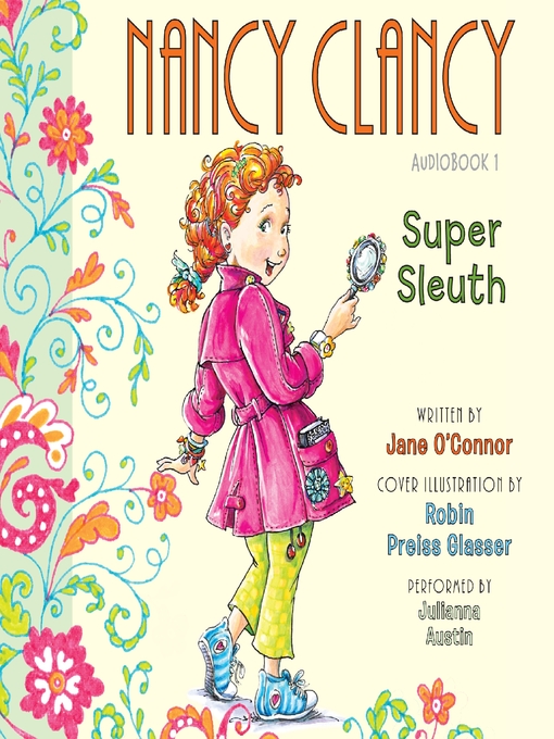 Jane O'Connor创作的Nancy Clancy, Super Sleuth作品的详细信息 - 可供借阅
